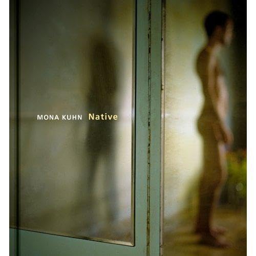 Stock image for Mona Kuhn: Native (SIGNED) for sale by Russian Hill Bookstore