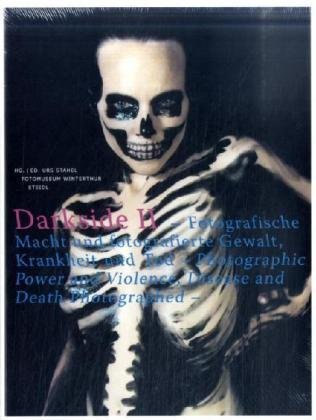 Beispielbild fr Darkside 2: Photographic Power and Photographed Violence. Disease and Death zum Verkauf von medimops