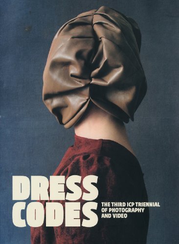 Stock image for Dress Codes: The Third ICP Triennial of Photography and Video for sale by SecondSale