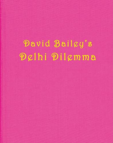 Delhi Dilemma: David Bailey