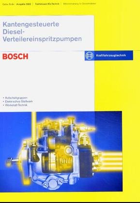 Kantengesteuerte Diesel-Verteilereinspritzpumpen: Aufschaltgruppen - Elektrisches Stellwerk - Werkstatt-Technik - Robert Bosch GmbH, Bauer Horst