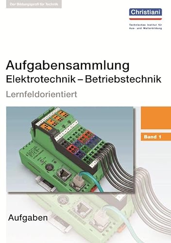Beispielbild fr Aufgabensammlung Elektrotechnik - Betriebstechnik 1: Lernfeldorientiert zum Verkauf von medimops
