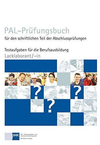 9783865223111: PAL-Prfungsbuch Lacklaborant: PAL-Prfungsbuch fr den schriftlichen Teil der Abschlussprfungen