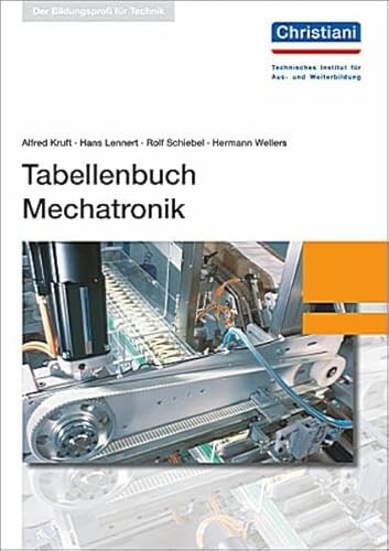Stock image for Tabellenbuch Mechatronik: Getrennte Fachteile: Elektrotechnik und Mechanik in einem Band for sale by medimops