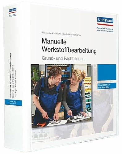 9783865227638: Manuelle Werkstoffbearbeitung - Grund- und Fachbildung: Unterlagen fr den Ausbilder