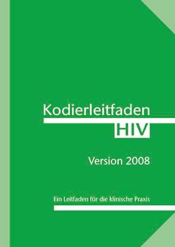 Imagen de archivo de Kodierleitfaden HIV 2008 : Ein Leitfaden fr die klinische Praxis a la venta por Buchpark