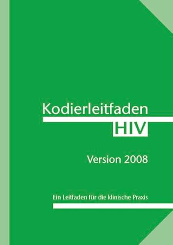 Stock image for Kodierleitfaden HIV 2008 : Ein Leitfaden fr die klinische Praxis for sale by Buchpark