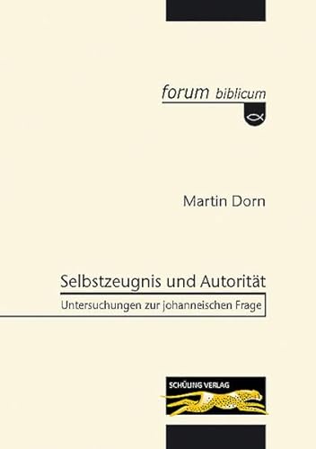 Stock image for Selbstzeugnis und Autoritt: Untersuchungen zur johanneischen Frage for sale by medimops