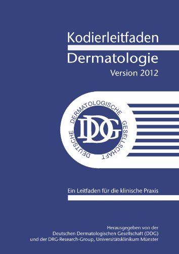 Stock image for Kodierleitfaden Dermatologie 2012 Ein Leitfaden fr die klinische Praxis for sale by Buchpark