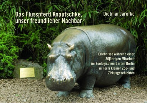 Imagen de archivo de Das Flusspferd Knautschke, unser freundlicher Nachbar a la venta por medimops