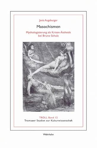 Imagen de archivo de Masochismen. Mythologisierung als Krisen-sthetik bei Bruno Schulz. a la venta por Antiquariat & Verlag Jenior