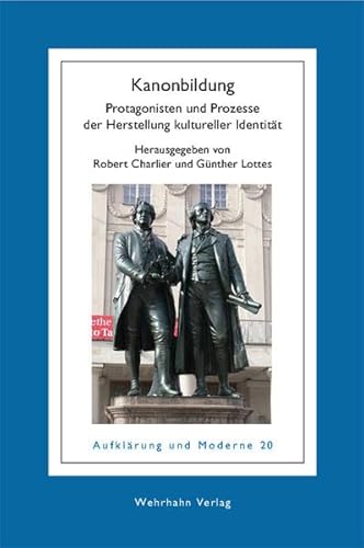 9783865252203: Kanonbildung: Protagonisten und Prozesse der Herstellung kultureller Identitt (Aufklrung und Moderne) - Mommsen, Katharina