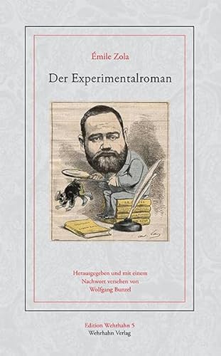 Der Experimentalroman: Eine Studie (Edition Wehrhahn) Eine Studie - Bunzel, Wolfgang und Émile Zola