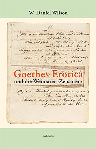 9783865254511: Wilson, W: Goethes Erotica und die Weimarer >Zensoren<