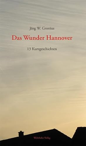 Beispielbild fr Das Wunder Hannover: 13 Kurzgeschichten zum Verkauf von medimops