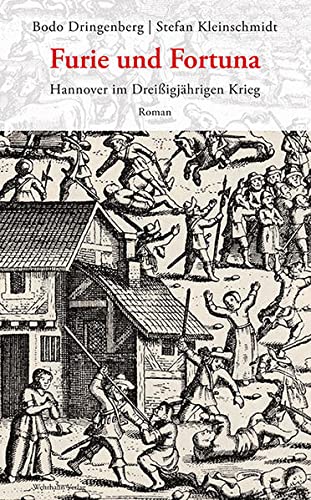 Stock image for Furie und Fortuna: Hannover im Dreiigjhrigen Krieg. Roman for sale by medimops