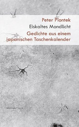 Beispielbild fr Eiskaltes Mondlicht: Gedichte aus einem japanischen Taschenkalender zum Verkauf von medimops