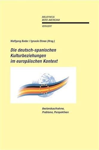 Beispielbild fr Die deutsch-spanischen Kulturbeziehungen im europischen Kontext: Bestandsaufnahme, Probleme, Perspektiven zum Verkauf von medimops