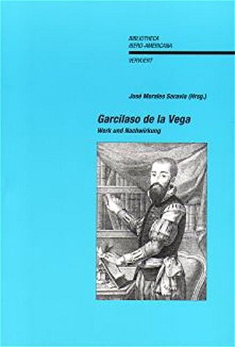9783865271167: Garcilaso de la Vega : Werk und Nachwirkung / Jos Morales Saravia.