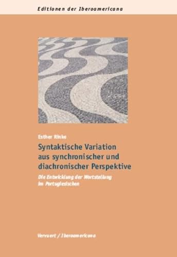 9783865273024: Syntaktische Variation aus synchronischer und diachronischer Perspektive: Die Entwicklung der Wortstellung im Portugiesischen