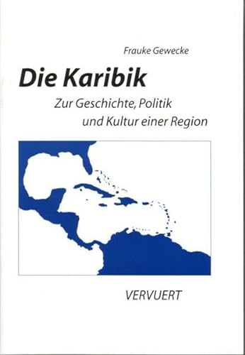 Stock image for Die Karibik: Zur Geschichte, Politik und Kultur einer Region for sale by medimops