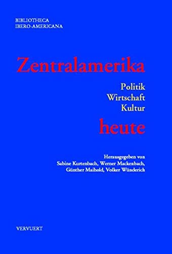 Zentralamerika heute. Politik - Wirtschaft - Kultur. - Kurtenbach, Sabina; Werner Mackenbach und Günther Maihold, Volker Wünderlich (Hg.)