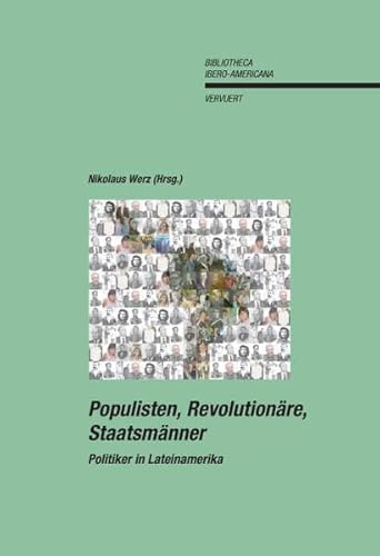 Populisten, Revolutionäre, Staatsmänner: Politiker in Lateinamerika - Werz, Nikolaus (Hrsg.)