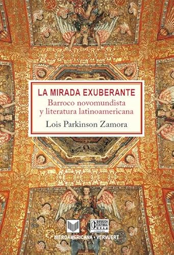 9783865276421: La Mirada Exuberante: Barroco novomundista y literatura latinoamericana