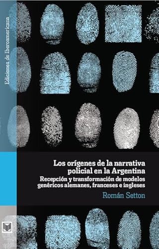 9783865277183: Los orgenes de la narrativa policial en la Argentina: Recepcin y transformacin de modelos genricos alemanes, franceses e ingleses