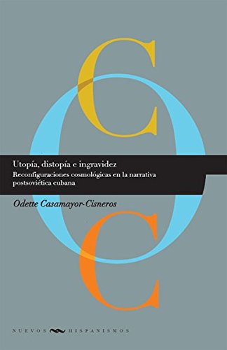 9783865277589: Utopa, distopa e ingravidez: Reconfiguraciones cosmolgicas en la narrativa postsovitica cubana