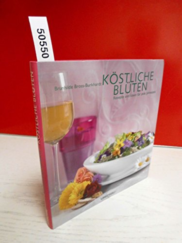 Stock image for Kstliche Blten: Rezepte und Ideen fr jede Jahreszeit for sale by medimops