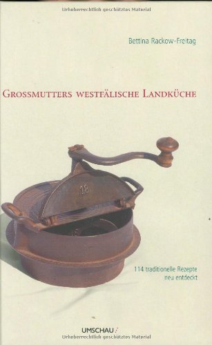 Beispielbild fr Grossmutters westflische Landkche. 114 traditionelle Rezepte neu entdeckt zum Verkauf von medimops