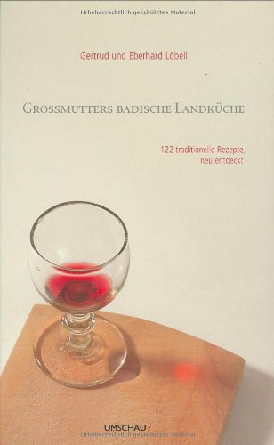 Beispielbild fr Grossmutters badische Landkche - 122 traditionelle Rezepte neu entdeckt zum Verkauf von PRIMOBUCH