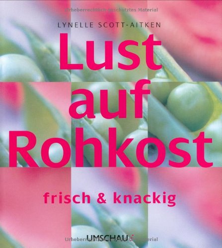 Beispielbild fr Lust auf Rohkost zum Verkauf von Ammareal