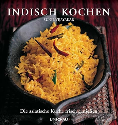 9783865282736: Indisch kochen: Die asiatische Kche frisch genieen