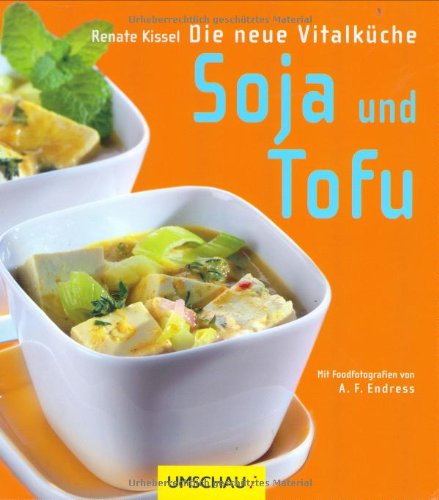 9783865282842: Soja und Tofu: Die neue Vitalkche
