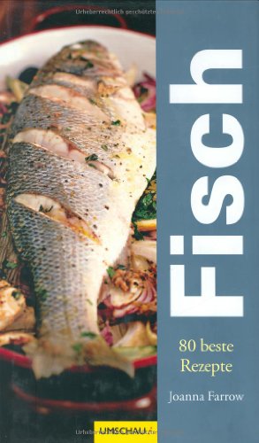 Stock image for Fisch: 80 der besten Rezepte for sale by medimops