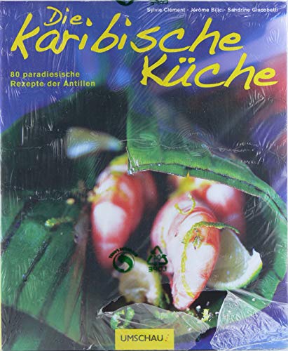 Stock image for Die karibische Kche: 80 paradiesische Rezepte der Antillen for sale by medimops