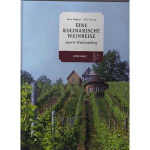 Beispielbild fr Eine kulinarische Weinreise durch Wrttemberg. zum Verkauf von Antiquariat am St. Vith