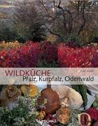 Beispielbild fr Wildkche - Pfalz, Kurpfalz, Odenwald zum Verkauf von Versandantiquariat Felix Mcke
