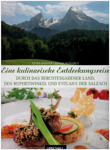 Beispielbild fr Eine kulinarische Entdeckungsreise durch das Berchtesgadener Land, den Rupertiwinkel und entlang der Salzach zum Verkauf von medimops