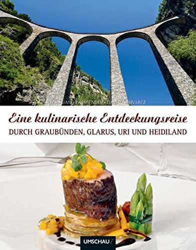 Beispielbild fr Eine kulinarische Entdeckungsreise durch Graubnden, Glarus, Uri und Heidiland zum Verkauf von medimops