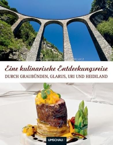 Stock image for Eine kulinarische Entdeckungsreise durch Graubnden, Glarus, Uri und Heidiland for sale by medimops
