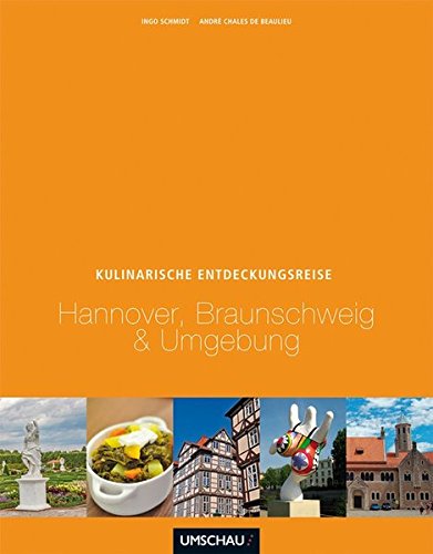 Eine kulinarische Entdeckungsreise Hannover, Braunschweig und Umgebung - Unknown Author
