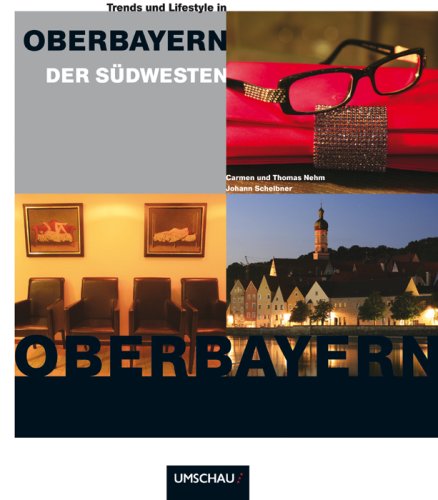 Beispielbild fr Trends und Lifestyle in Oberbayern - Der Sdwesten zum Verkauf von Versandantiquariat Felix Mcke