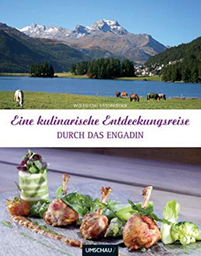 Beispielbild fr Eine kulinarische Entdeckungsreise durch das Engadin: mit Val Poschiavo, Val Mstair und Val Bergaglia zum Verkauf von medimops