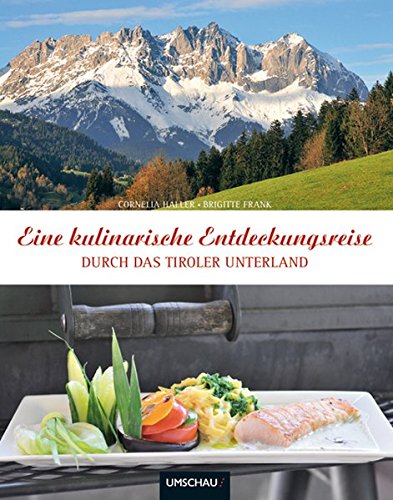 Imagen de archivo de Eine kulinarische Entdeckungsreise durch das Tiroler Unterland a la venta por medimops