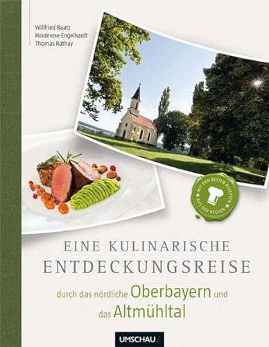 9783865285270: Eine kulinarische Entdeckungsreise durch das nrdliche Oberbayern und das Altmhltal