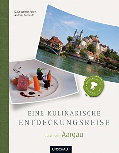 9783865285324: Eine kulinarische Entdeckungsreise durch den Aargau