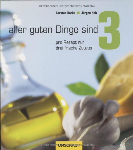 Stock image for aller guten Dinge sind 3: pro Rezept nur drei frische Zutaten for sale by medimops